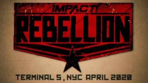 IMPACT Rebellion Pay-Per View in New York officially canceled