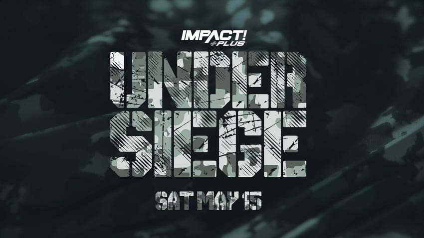Updated card for Saturday’s IMPACT Under Siege event