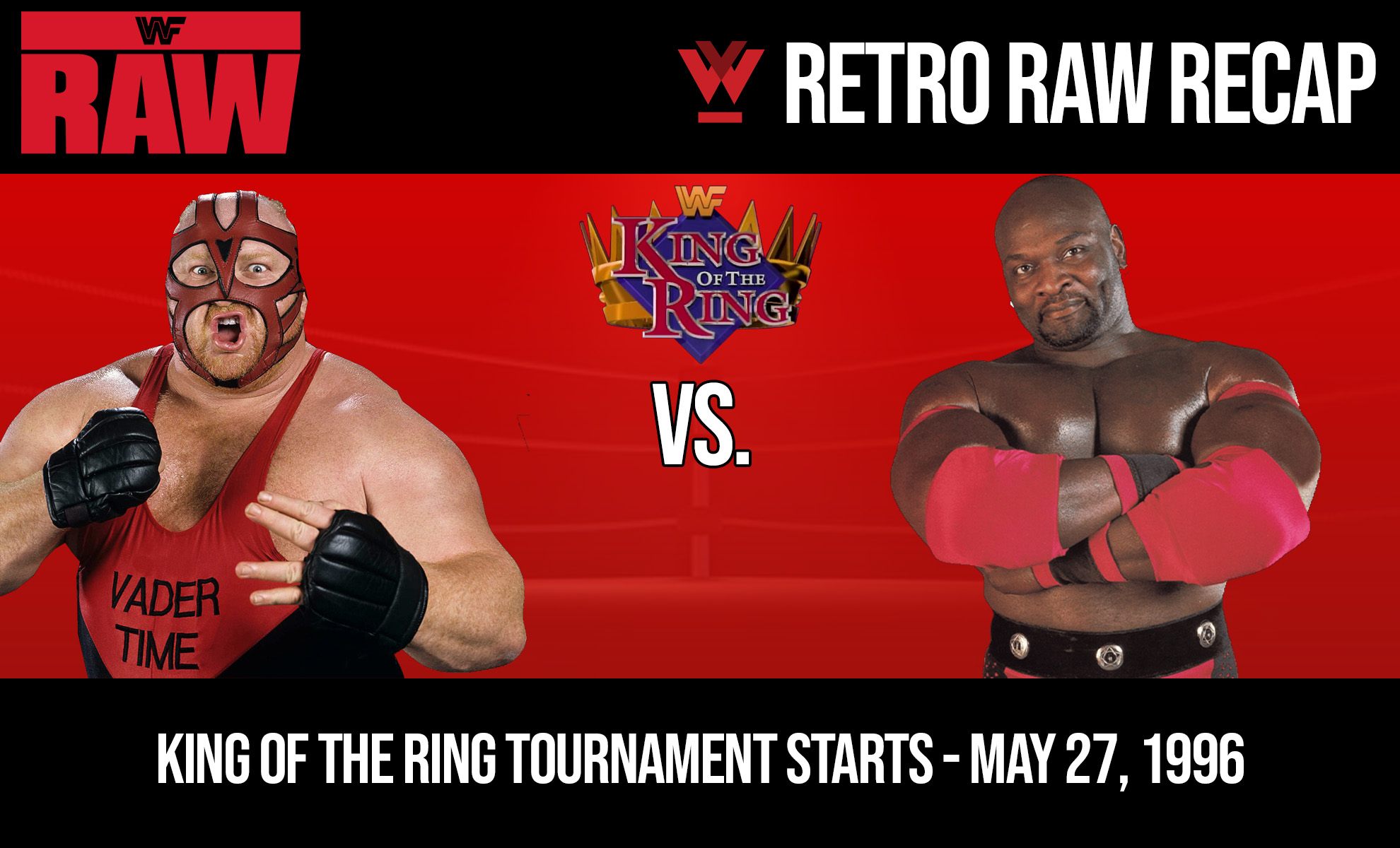 WWF Raw Results - 5/27/96 (Fallout from the In Your House 8 blackout, King of the Ring begins, the Monday Night War heats up)